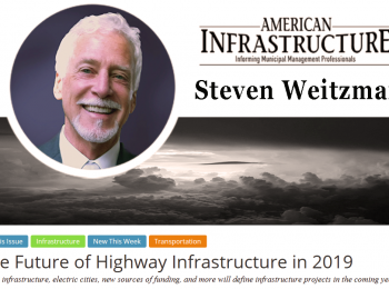 Our CEO Steven Weitzman talks about highway infrastructure trends to look out for in 2019